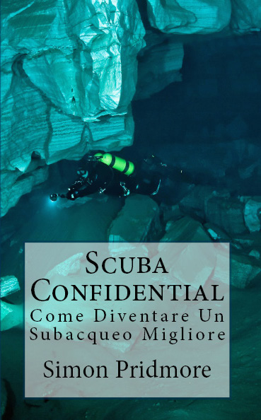 Scuba Confidential_Come Diventare un Subacqueo Migliore  Cover Image