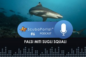 podcast 6 falsi miti squali